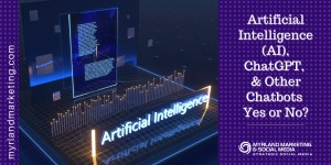 Artificial Intelligence (AI), ChatGPT, & Other Generative Chatbots: Yes or No?