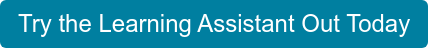 Try the Learning Assistant Out Today