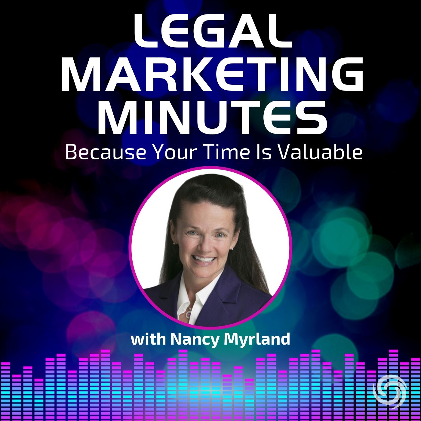 Legal Marketing Minutes Podcast with Nancy Myrland, Legal Marketing Consultant