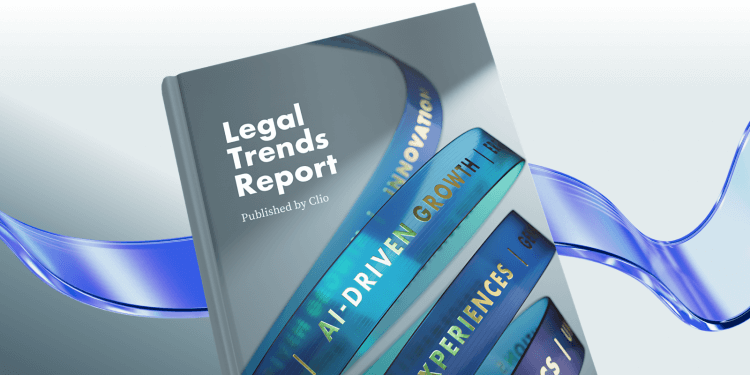 2025 Legal Trends Report – Clio 2025 Recap 2025 Legal Trends Report - Clio 2025 Recap
