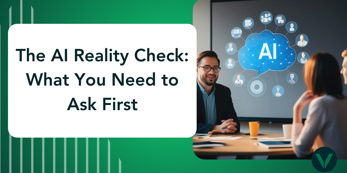 The AI Reality Check: What You Need to Ask First