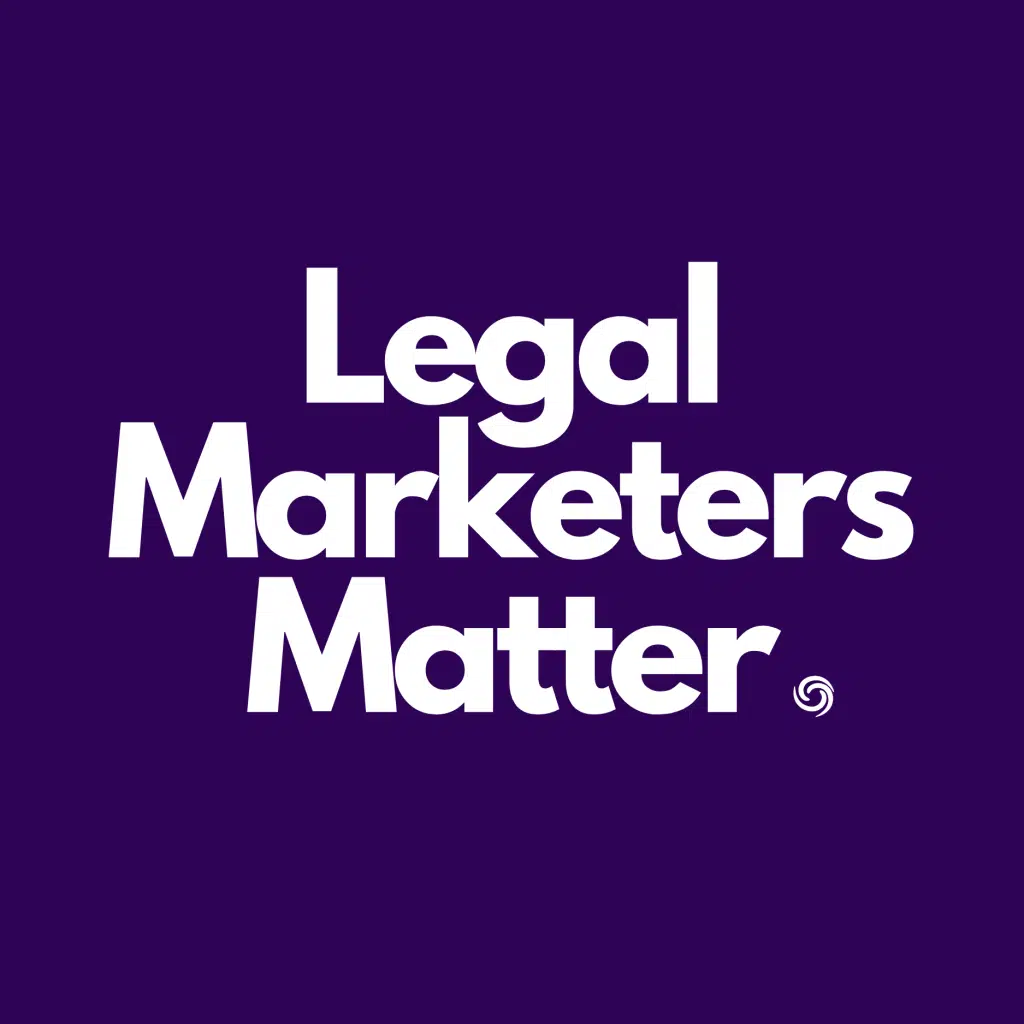 Legal Marketers Matter by Nancy Myrland