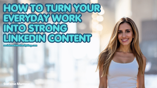 How to Turn Your Everyday Work Into Strong LinkedIn Content