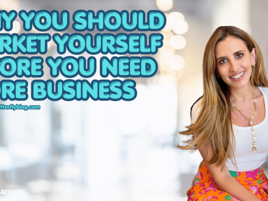 Why You Should Market Yourself Before You Need More Business